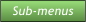 Sub-menus